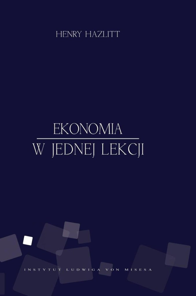 Henry Hazlitt "Ekonomia w Jednej Lekcji"